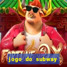 jogo do subway surf de ganhar dinheiro